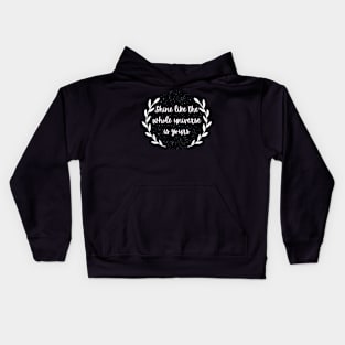 shine, whole universe is yours- Aesthetic night sky Rumi quote Kids Hoodie